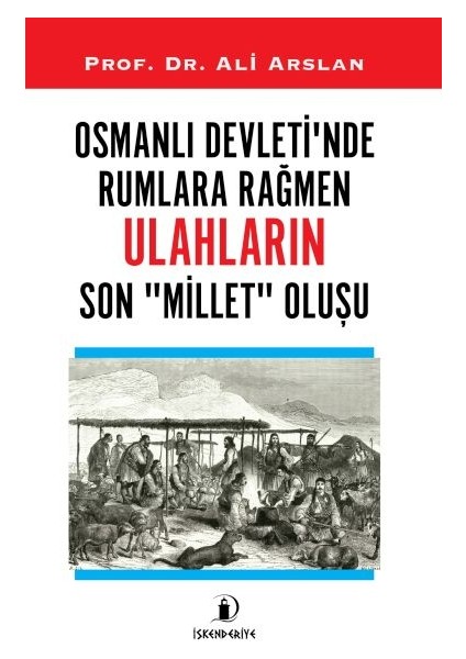 Osmanlı Devleti’nde Rumlara Rağmen Ulahların Son Millet Oluşu