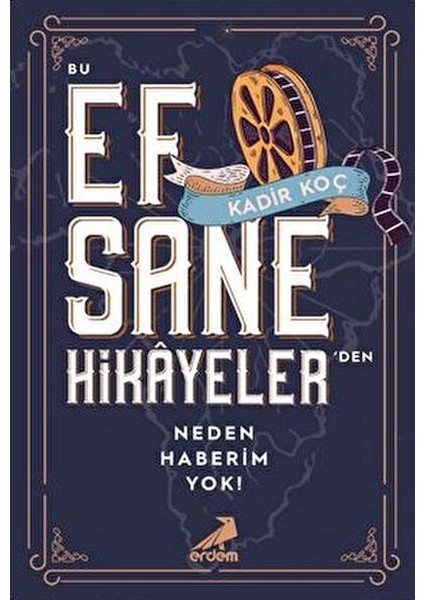 Bu Efsane Hikayeler'den Neden Haberim Yok!