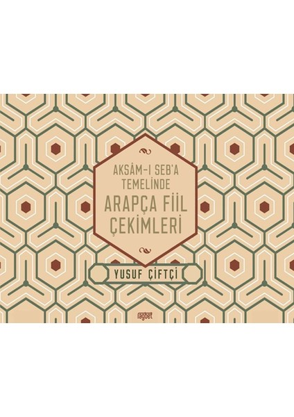 Aksamı Seba Temelinde Arapça Fiil Çekimleri