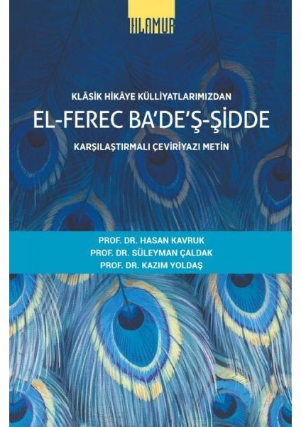Klâsik Hikâye Külliyatlarımızdan El-Ferec Ba'de'ş-Şidde Karşılaştırmalı Çeviriyazı Metin Cilt 1
