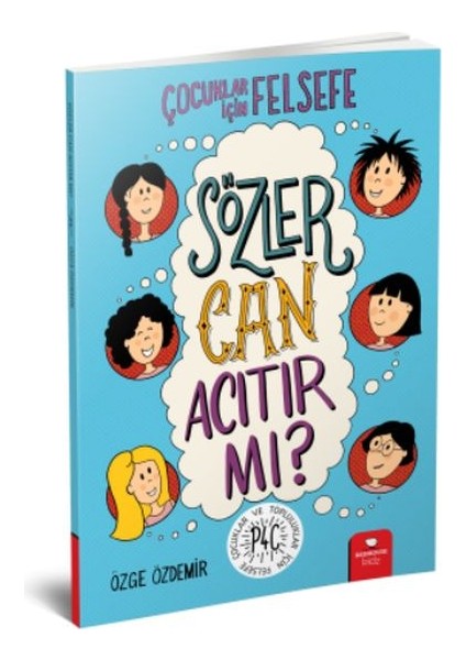 Sözler Can Acıtır Mı? - Çocuklar Için Felsefe