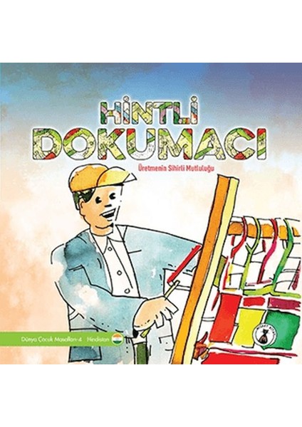 Hintli Dokumacı - Üretmenin Sihirli Mutluluğu