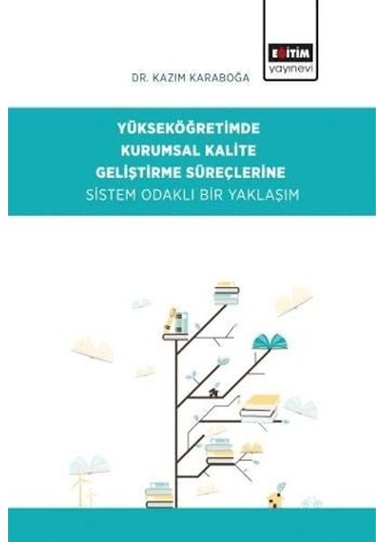 Yükseköğretimde Kurumsal Kalite Geliştirme Süreçlerine Sistem Odaklı Bir Yaklaşım