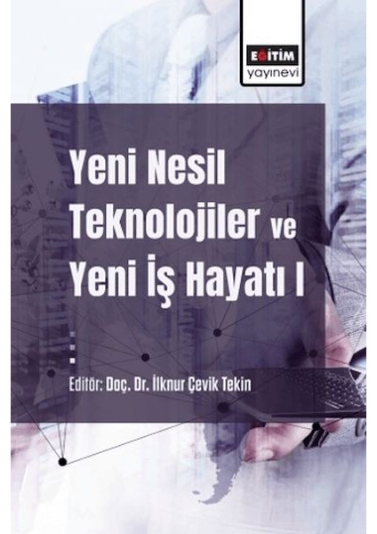 Yeni Nesil Teknolojiler ve Yeni Iş Hayatı
