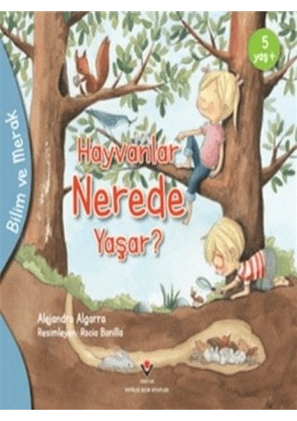 Bilim ve Merak - Hayvanlar Nerede Yaşar?