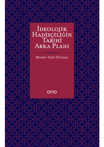 Ideolojik Hadisçiliğin Tarihî Arka Planı