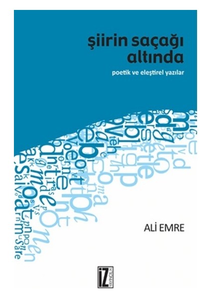 Şiirin Saçağı Altında Poetik ve Eleştirel Yazılar
