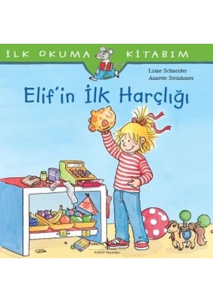 Ilk Okuma Kitabım - Elif'in Ilk Harçlığı