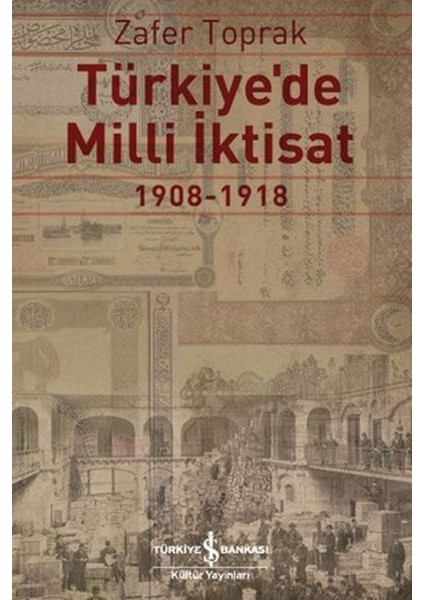 Türkiye'de Milli Iktisat 1908 - 1918