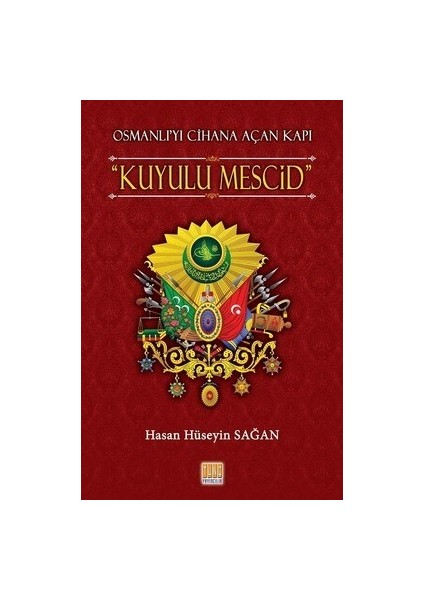 Osmanlı’yı Cihana Açan Kapı Kuyulu Mescid