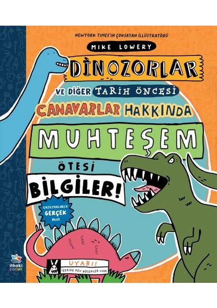 Dinozorlar ve Diğer Tarih Öncesi Canavarlar Hakkında Muhteşem Ötesi Bilgiler!