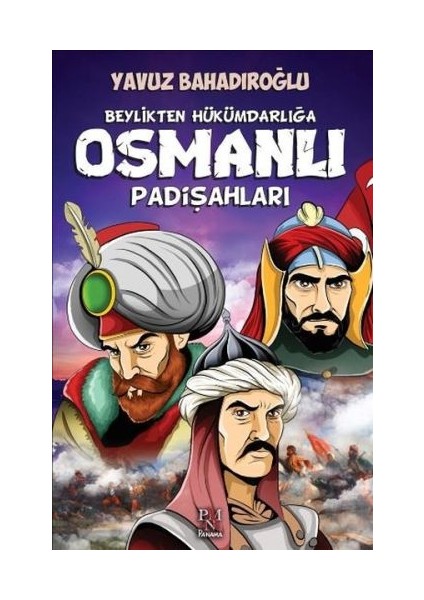Beylikten Hükümdara Osmanlı Padişahları (Çocuk)