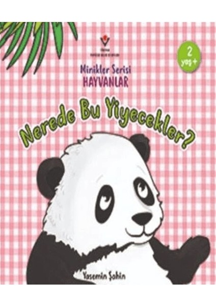 Nerede Bu Yiyecekler? - Minikler Serisi Hayvanlar