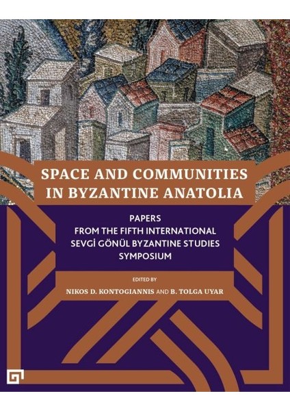 Space And Communıtıes In Byzantıne Anato