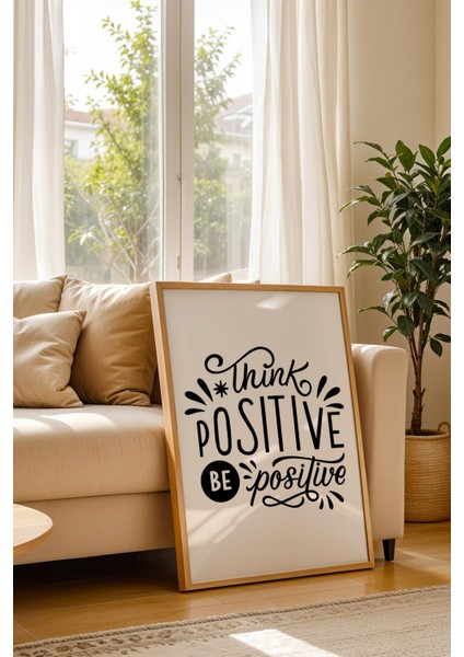 Think Positive Be Positive Çerçeveli Tablo - Olumlu Düşün Olumlu Ol Motivasyon Poster Tablo modelleri