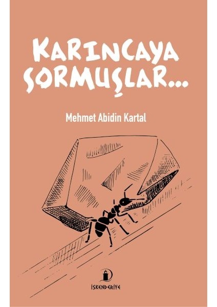 Karıncaya Sormuşlar…
