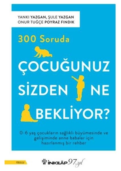300 Soruda Çocuğunuz Sizden Ne Bekliyor?