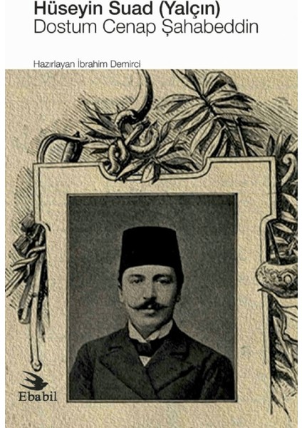 Hüseyin Suad (Yalçın): Dostum Cenap Şahabeddin