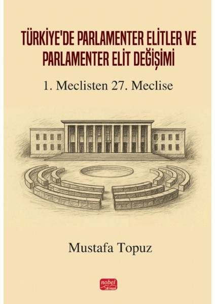 Türkiye’de Parlamenter Elitler ve Parlamenter Elit Değişimi