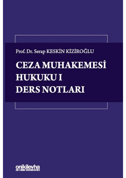 Ceza Muhakemesi Hukuku 1 - Ders Notları
