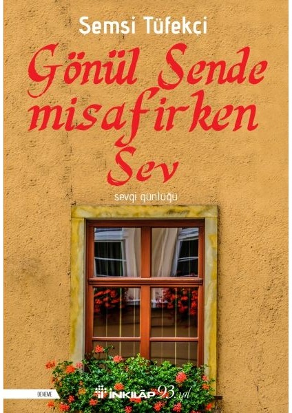 Gönül Sende Misafirken Sev - Sevgi Günlüğü