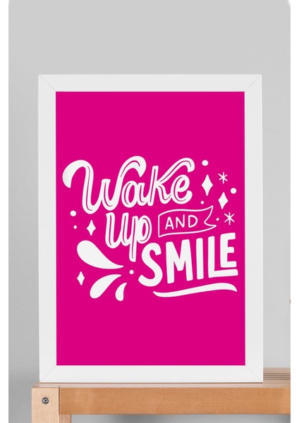 Wake Up And Smile Çerçeveli Tablo - Uyan ve Gülümse Yazılı Motivasyon Poster Tablo