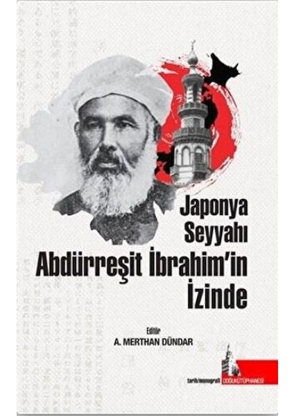 Japonya Seyyahı Abdürreşit Ibrahim’in Izinde