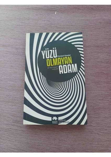 Yuzu Olmayan Adam Chrıstof Kessler Bır Norologdan Hıkayeler 2021 Basim 183 Sayfa Kunye Sayfasinda Isim Yaziyor Harici Cok Temiz Durumdadir
