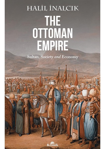 The Ottoman Empire: Sultan, Society And Economy