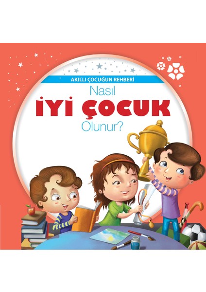 Nasıl Iyi Çocuk Olunur? - Akıllı Çocuğun Rehberi