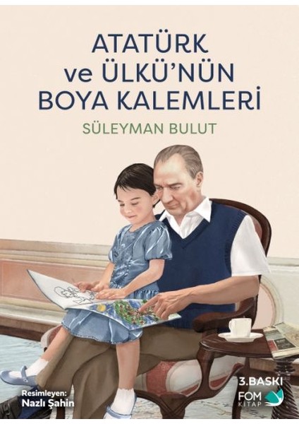 Atatürk ve Ülkünün Boya Kalemleri