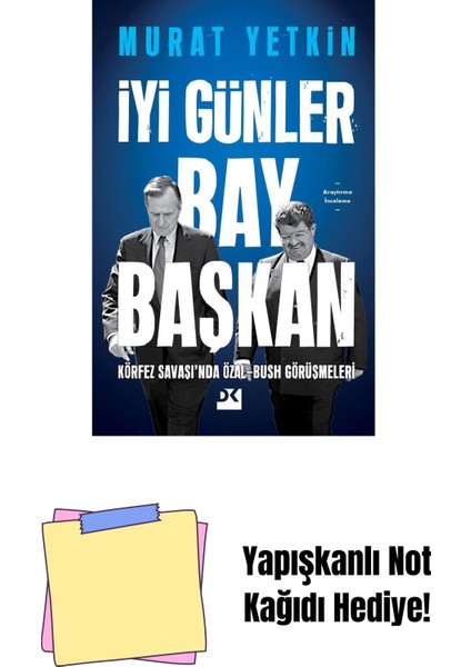 Iyi Günler Bay Başkan Körfez Savaşı’nda Özal-Bush Görüşmeleri - Sc + Yapışkanlı Not Kağıdı