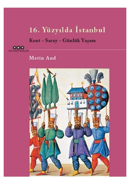 16. Yüzyılda Istanbul / Kent – Saray – Günlük Yaşam + Yapışkanlı Not Kağıdı fiyatları