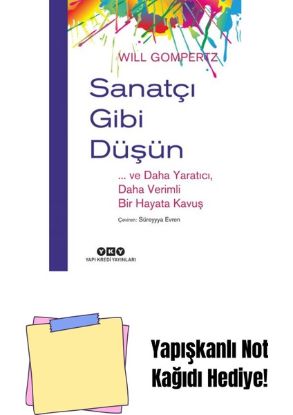 Sanatçı Gibi Düşün – … ve Daha Yaratıcı, Daha Verimli Bir Hayata Kavuş + Yapışkanlı Not Kağıdı