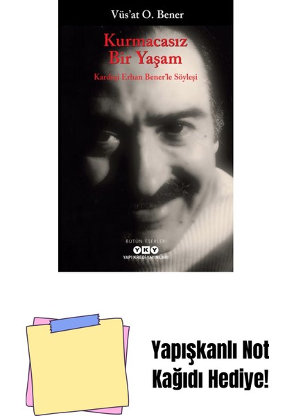 Kurmacasız Bir Yaşam – Kardeşi Erhan Bener’le Söyleşi + Yapışkanlı Not Kağıdı