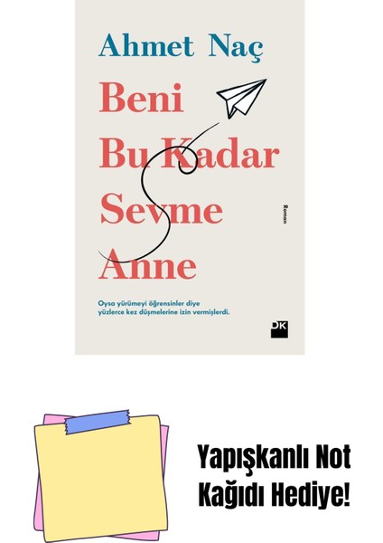 Beni Bu Kadar Sevme Anne + Yapışkanlı Not Kağıdı