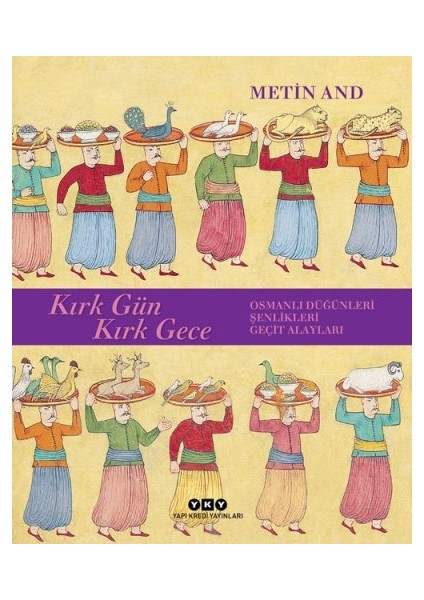 Kırk Gün Kırk Gece – Osmanlı Düğünleri, Şenlikleri, Geçit Alayları (Karton Kapak) + Yapışkanlı Not Kağıdı fiyatları