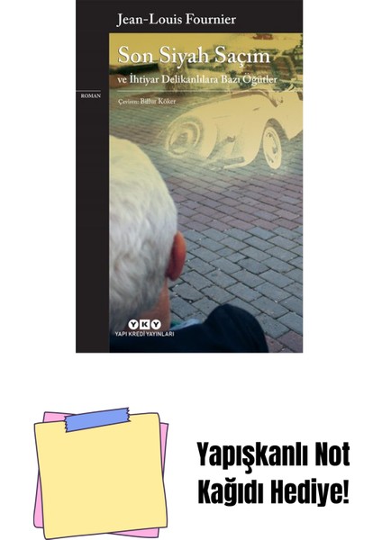 Son Siyah Saçım ve Ihtiyar Delikanlılara Bazı Öğütler + Yapışkanlı Not Kağıdı