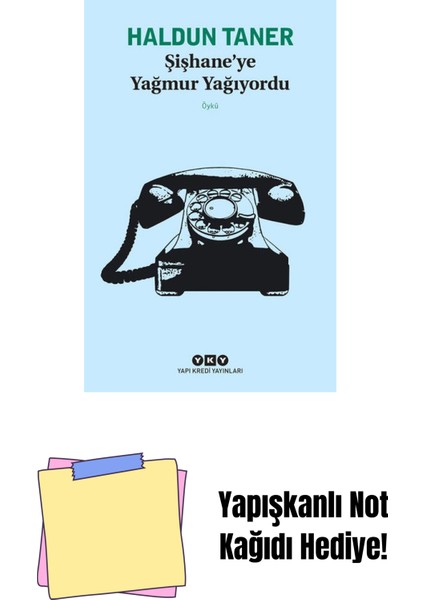 Şişhane’ye Yağmur Yağıyordu + Yapışkanlı Not Kağıdı