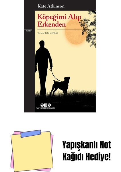 Köpeğimi Alıp Erkenden + Yapışkanlı Not Kağıdı