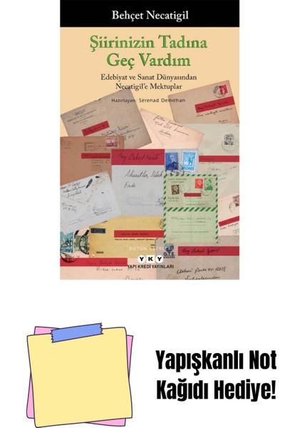 Şiirinizin Tadına Geç Vardım – Edebiyat ve Sanat Dünyasından Necatigil’e Mektuplar + Yapışkanlı Not Kağıdı