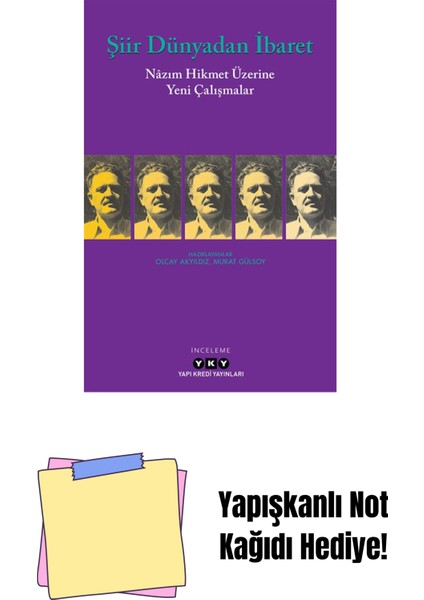 Şiir Dünyadan Ibaret – Nâzım Hikmet Üzerine Yeni Çalışmalar + Yapışkanlı Not Kağıdı