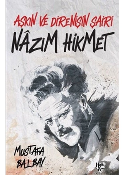 Aşkın ve Direnişin Şairi Nazım Hikmet