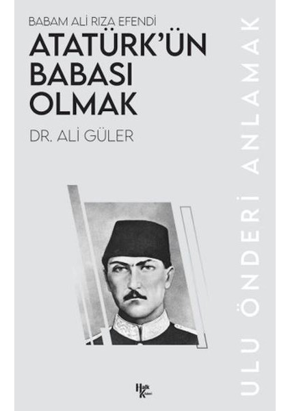 Atatürk Ün Babası Olmak
