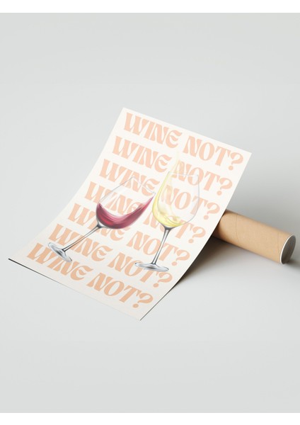 Çerçevesiz Poster, Kadehler, Wine Not Yazısı, Modern Tipografi Poster No: 106661 modelleri