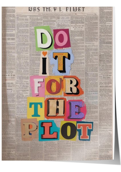 Çerçevesiz Poster, Tipografik Söz: Do It For The Plot, Renkli Harflerle Poster No: 107497