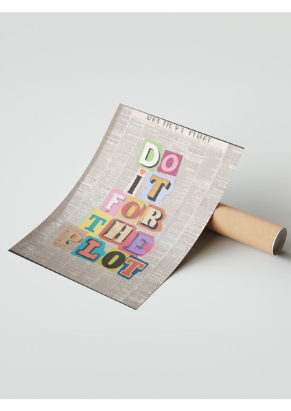 Çerçevesiz Poster, Tipografik Söz: Do It For The Plot, Renkli Harflerle Poster No: 107497 modelleri