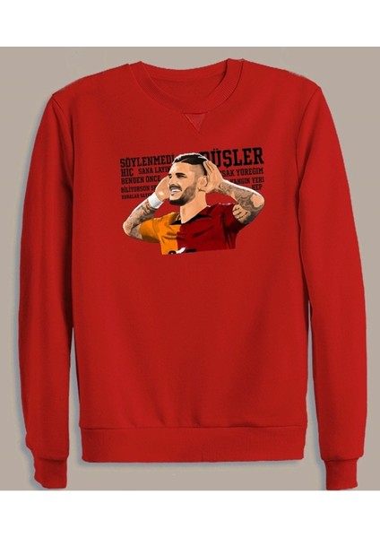 Mauro Icardi Söylenmedi Hiç Sana Layık Düşler Erkek Sweatshirt