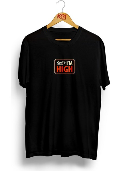 Sorry I'm High/ Erkek Siyah Renk T-Shirt / %100 Pamuk Premium Quality / Regular Fit modelleri