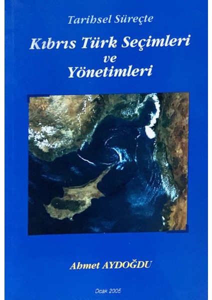 Tarihsel Süreçte Kıbrıs Türk Seçimleri ve Yönetimleri - Ahmet Aydoğdu
